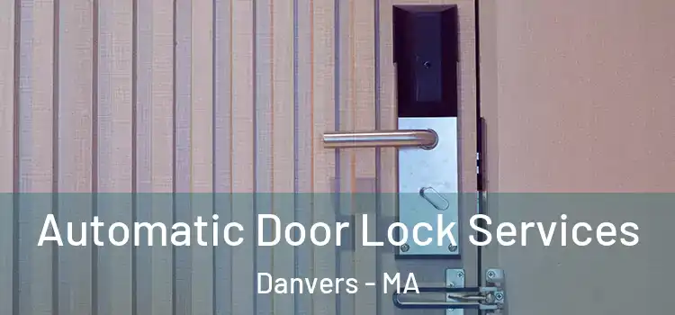 Automatic Door Lock Services Danvers - MA