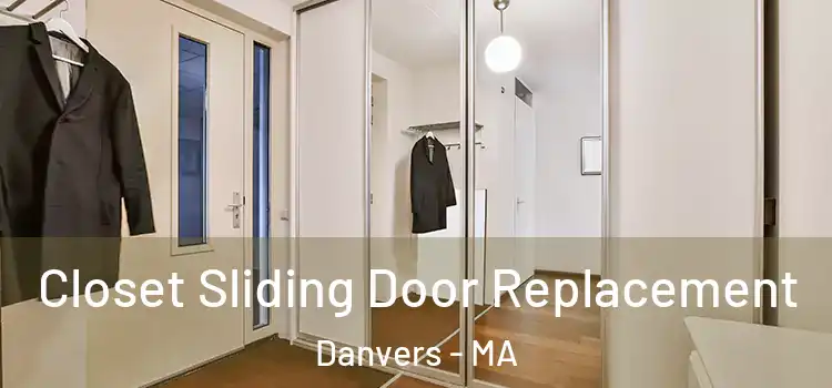 Closet Sliding Door Replacement Danvers - MA