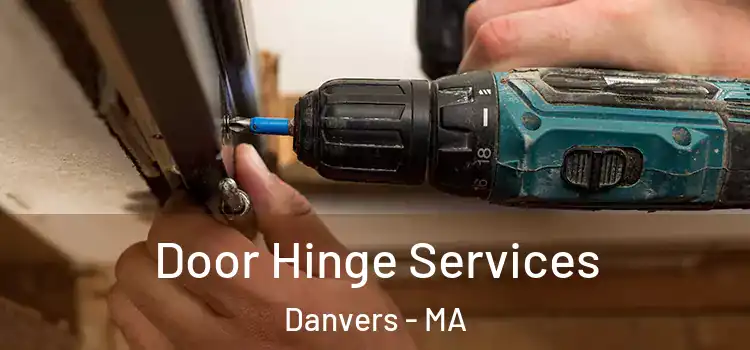 Door Hinge Services Danvers - MA