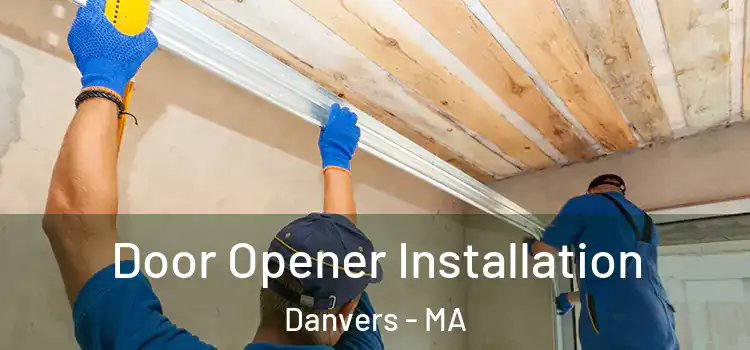 Door Opener Installation Danvers - MA
