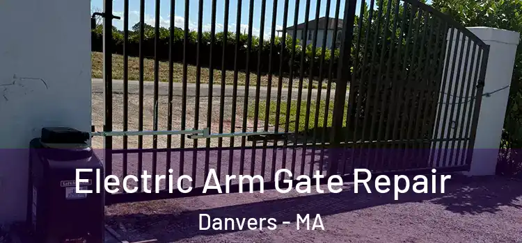 Electric Arm Gate Repair Danvers - MA