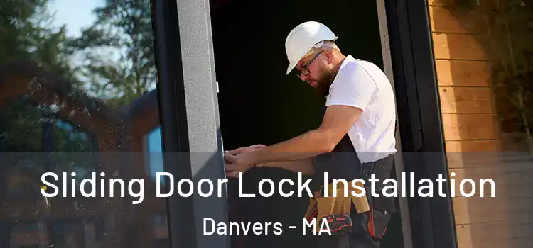 Sliding Door Lock Installation Danvers - MA
