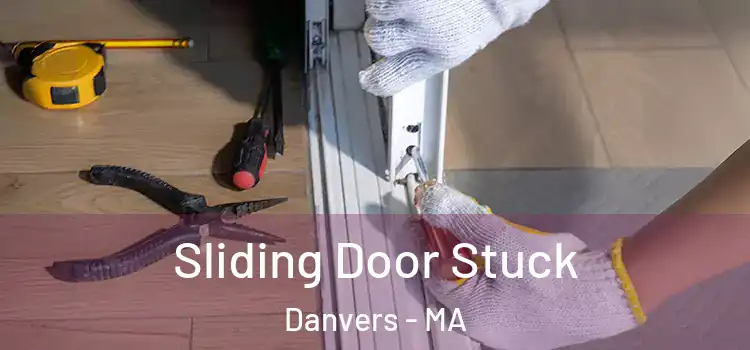 Sliding Door Stuck Danvers - MA