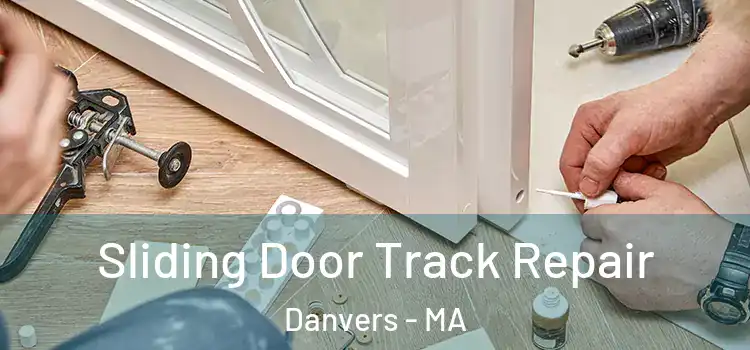 Sliding Door Track Repair Danvers - MA